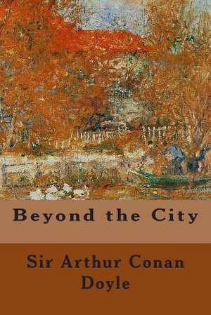 Beyond the City de Sir Arthur Conan Doyle