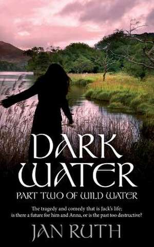 Dark Water de Jan Ruth