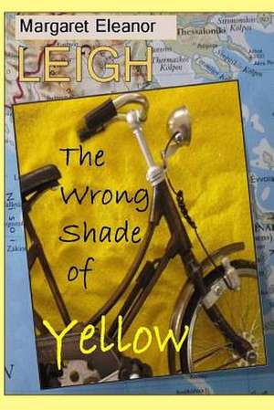 The Wrong Shade of Yellow de Margaret Eleanor Leigh