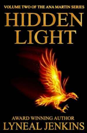 Hidden Light (Ana Martin Series # 2) de Lyneal Jenins