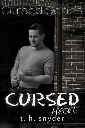 Cursed Heart de T. H. Snyder