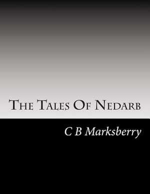 The Tales of Nedarb de C. B. Marksberry