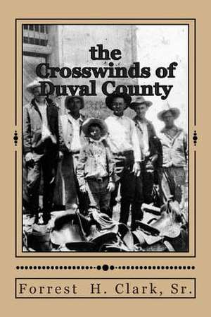 The Crosswinds of Duval County de Forrest H. Clark Sr