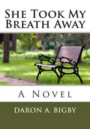 She Took My Breath Away de Daron A. Bigby