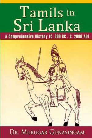 Tamils in Sri Lanka de Dr Murugar Gunasingam