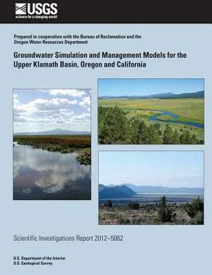 Groundwater Simulation and Management Models for the Upper Klamath Basin, Oregon and California de Marshall W. Gannett