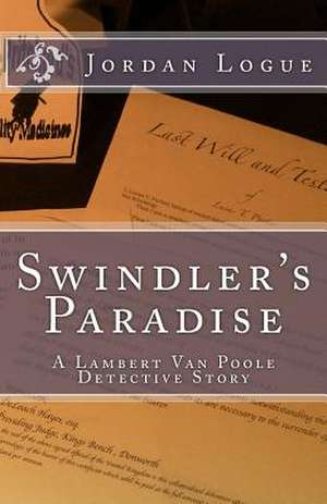 Swindler's Paradise de Jordan Logue