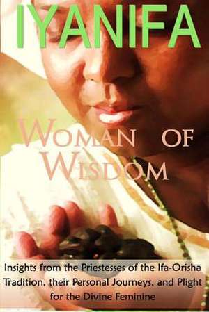 Iyanifa Woman of Wisdom de Ayele Fa'se'guntunde' Kumari Ph. D.