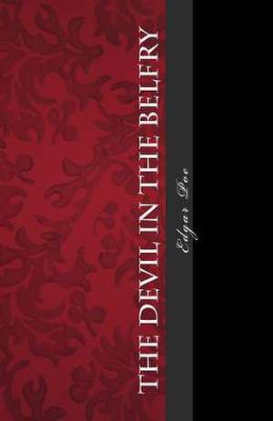 The Devil in the Belfry de Edgar Allan Poe