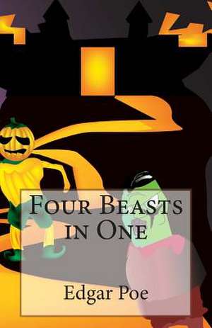 Four Beasts in One de Edgar Allan Poe