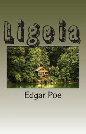 Ligeia de Edgar Allan Poe