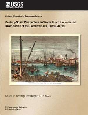 Century-Scale Perspective on Water Quality in Selected River Basins of the Conterminous United States de Edward G. Stets