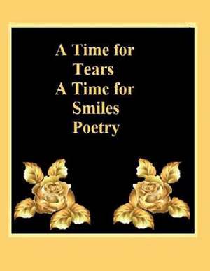 A Time for Tears a Time for Smiles Poetry de Ligia Wahya Isdzanii