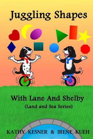 Juggling Shapes with Lane & Shelby de Kathy Kesner