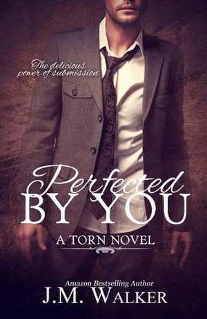 Perfected by You de J. M. Walker