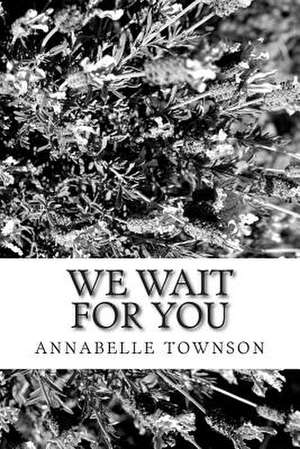 We Wait for You de Annabelle Townson