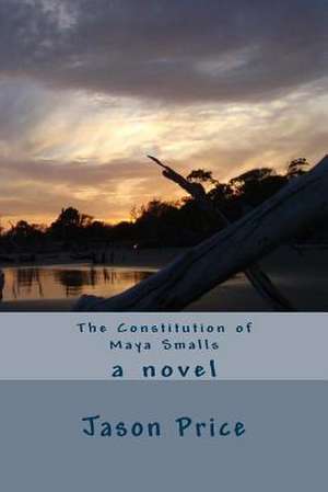 The Constitution of Maya Smalls de Jason Price