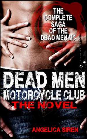 Dead Men Motorcycle Club - The Novel de Angelica Siren