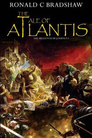 The Tale of Atlantis de MR Ronald C. Bradshaw