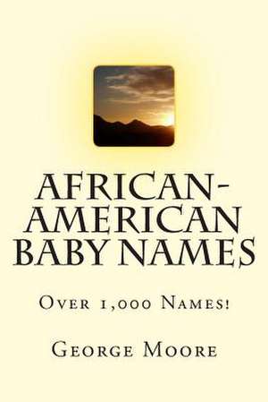 African-American Baby Names de George Moore Esq