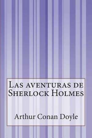 Las Aventuras de Sherlock Holmes de Arthur Conan Doyle