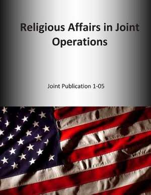 Religious Affairs in Joint Operations de U. S. Joint Force Command