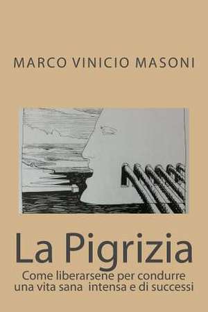 La Pigrizia de Marco Vinicio Masoni