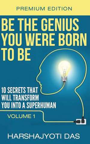 Be the Genius You Were Born to Be de Harshajyoti Das