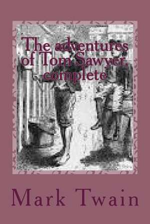 The Adventures of Tom Sawyer, Complete de Mark Twain