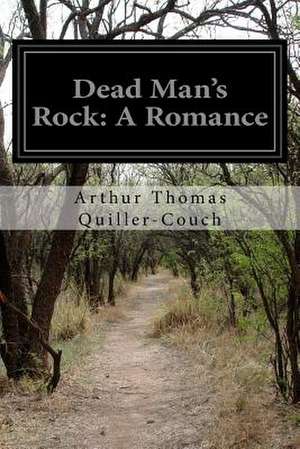 Dead Man's Rock de Quiller-Couch, Arthur Thomas