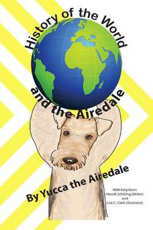 History of the World and the Airedale de Henrik Schilling