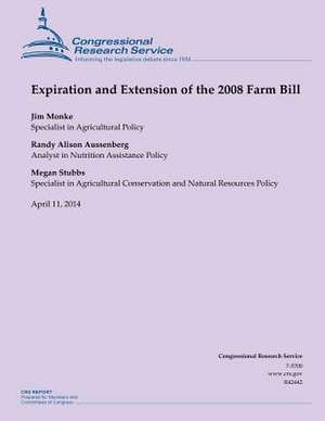 Expiration and Extension of the 2008 Farm Bill de Jim Monke