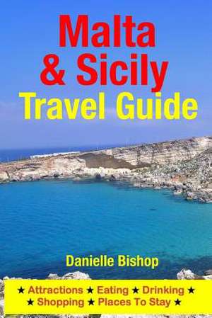 Malta & Sicily Travel Guide de Danielle Bishop