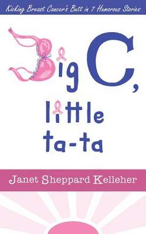 Big C, Little Ta-Ta de Janet Sheppard Kelleher