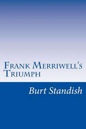 Frank Merriwell's Triumph de Burt L. Standish