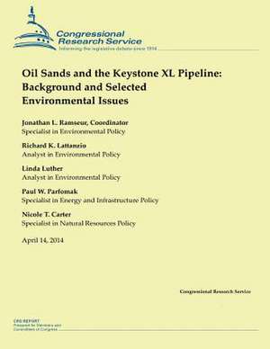 Oil Sands and the Keystone XL Pipeline de Jonathan L. Remseur