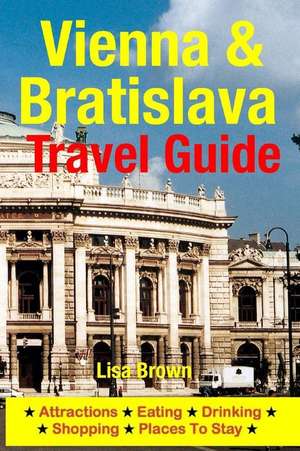 Vienna & Bratislava Travel Guide de Lisa Brown