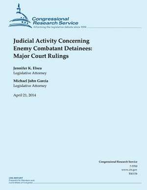 Judicial Activity Concerning Enemy Combatant Detainees de Jennifer K. Elsea