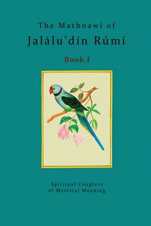 The Mathnawi of Jalalu'din Rumi - Book 1 de Jalalu'din Rumi