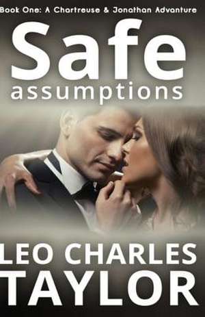 Safe Assumptions de Taylor, Leo Charles