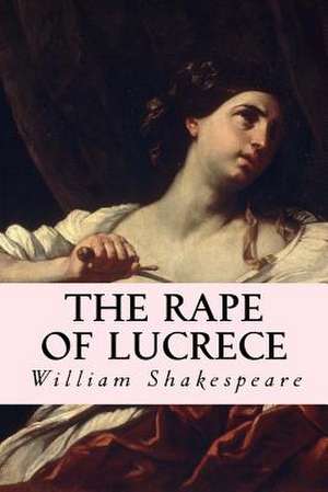 The Rape of Lucrece de William Shakespeare