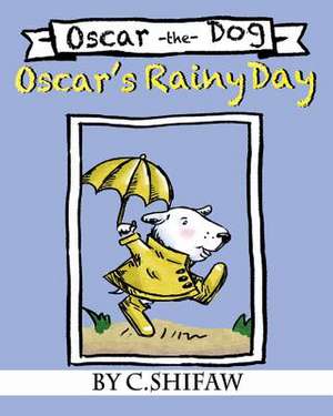 Oscar's Rainy Day de C. Shifaw