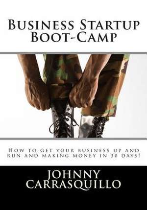 Business Startup Boot-Camp de Johnny Carrasquillo