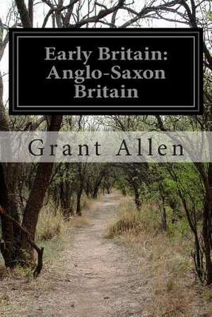 Early Britain de Grant Allen