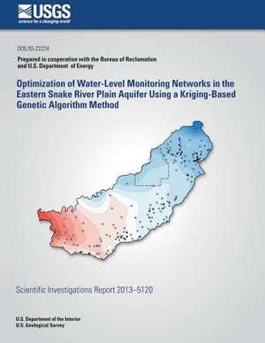 Optimization of Water-Level Monitoring Networks in the Eastern Snake River Plain Aquifer Using a Kriging-Based Genetic Algorithm Method de Jason C. Fisher