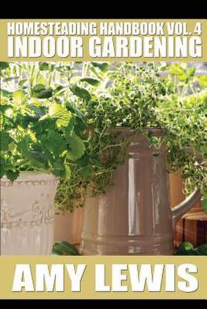 Homesteading Handbook Vol. 4 de Amy Lewis