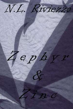 Zephyr & Zinc de N. L. Riviezzo