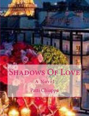 Shadows of Love de Patti Chiappa