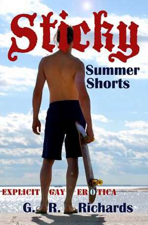 Sticky Summer Shorts de G. R. Richards