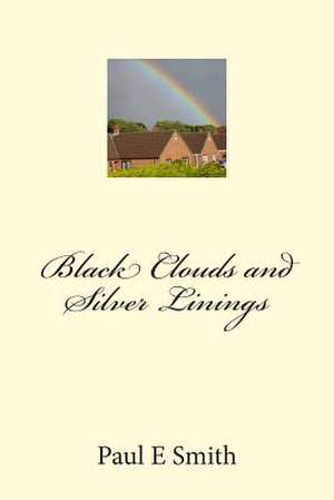 Black Clouds and Silver Linings de Paul E. Smith